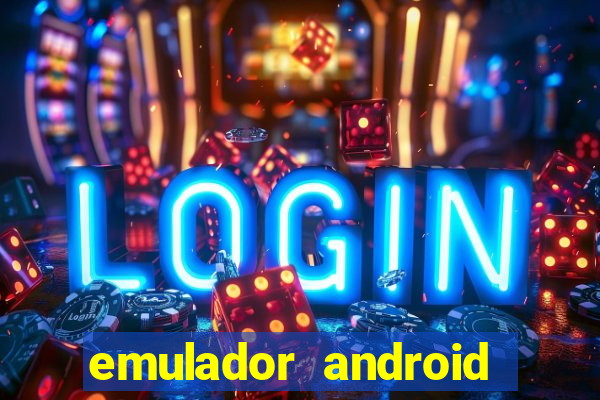 emulador android para pc fraco